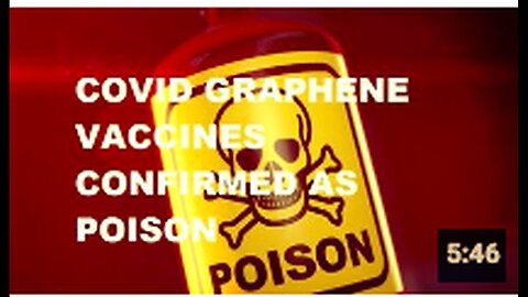 "Confirmation of Graphene Oxide in Covid-19 Vaccines as Poison"