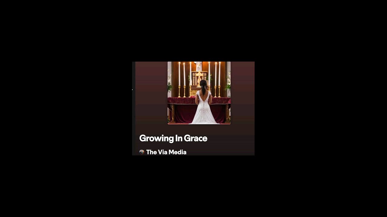"Growing In Grace" by: The Via Media