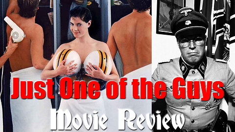 Time-Traveling Nazi Reviews 80s Movie: Just One of the Guys