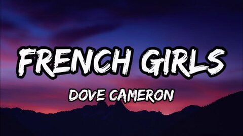 Dove Cameron - French Girls (lyrics)