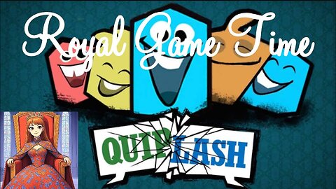 Royal Game Time: Quiplash and Laughs! - 6/14/25