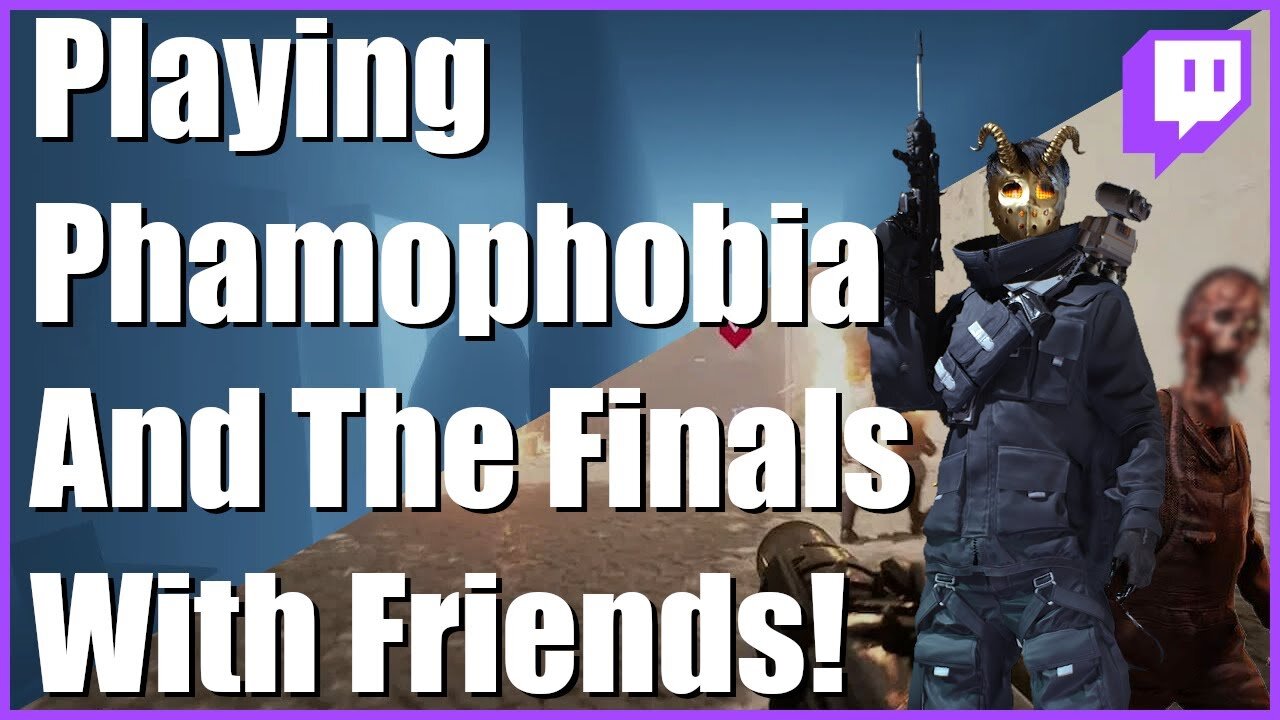 Playing Phamophobia and The Finals with the Boys! [Vod 09_14_24]