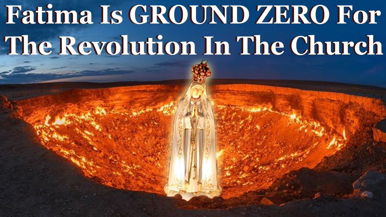 Fatima Becomes The Center Of The Revolution In The Church