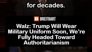 Tim Walz: Trump Will Wear Military Uniform Soon, Headed Toward Authoritarianism