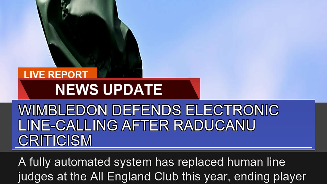 Wimbledon Defends Electronic Linecalling After Ra