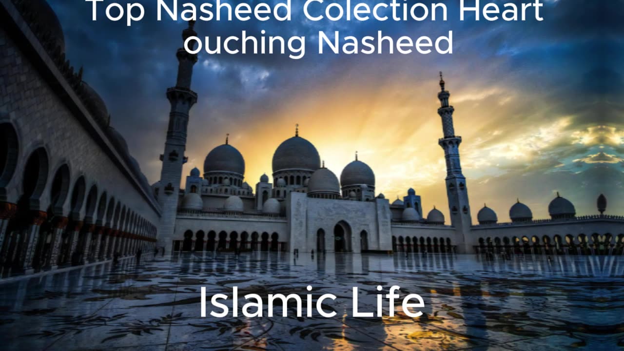 Top Nasheed Colection Heart Touching Nasheed (Music)