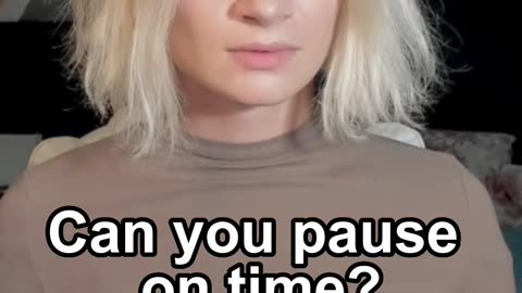 Can you pause on time?