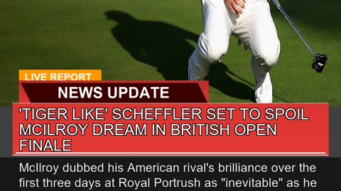 Tiger Like Scheffler Set to Spoil Mcilroy Dream