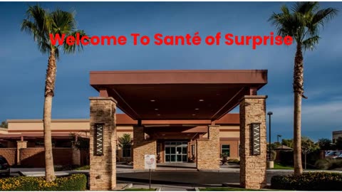 Santé of Surprise : #1 Skilled Nursing Facility in Surprise, AZ | (623) 246-7454