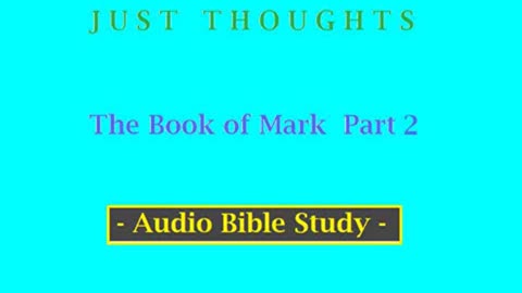 Just Thoughts - The Book of St. Mark Part 2 (2013) Retro
