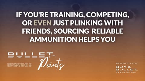 EP 3: Why Quality Ammunition Matters