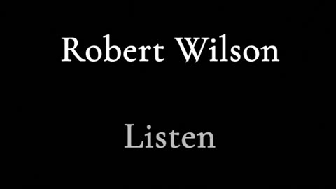 Robert Wilson - Listen