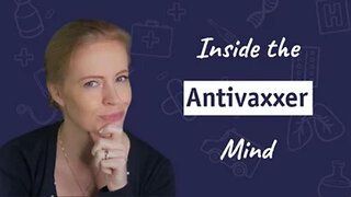 Dr. Sam Bailey: Inside the Antivaxxer Mind