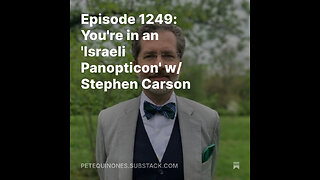 Episode 1249: You're in an 'Israeli Panopticon' w/ Stephen Carson