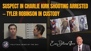 Suspect in Charlie Kirk Shooting Arrested — Tyler Robinson in Custody | Eric Deters Show