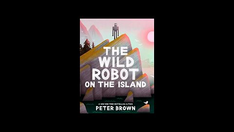 Review of The Wild Robot On The Island by Peter Brown