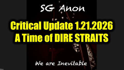 SG Anon Critical Update 1.21.26 - A Time of DIRE STRAITS