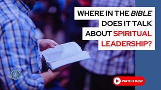 Where in the Bible does it talk about spiritual leadership?