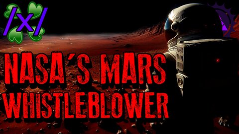 Whistleblower Reveals NASA's Secret on Mars | 4chan /x/ 2012 Conspiracy Greentext Stories Thread