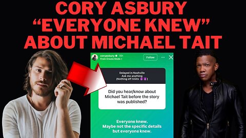 Cory Asbury Shocking Video Claims "Everyone Knew" about Newsboys Michael Tait SA in Music Industry