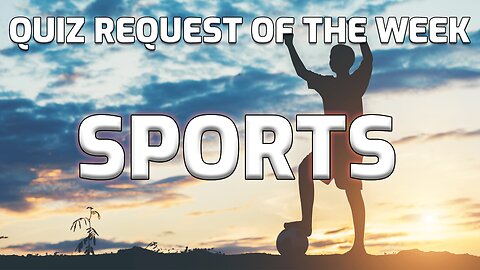 Quiz Request Of The Week: Sports