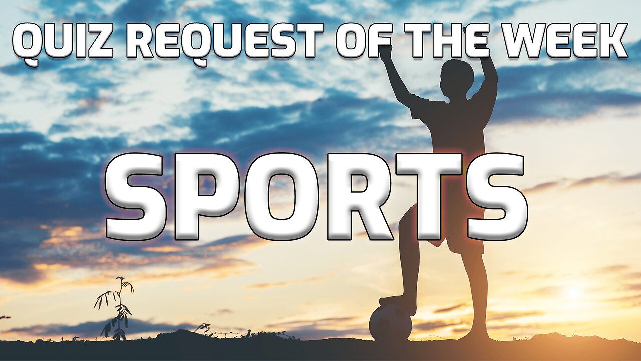 Quiz Request Of The Week: Sports