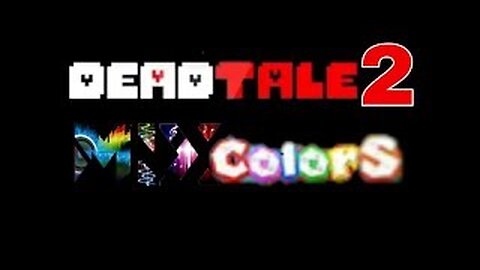 DeadTale 2 Nekotale MIXColorS 🎵Musica MOD🎶 A