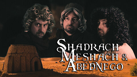 Shadrach, Meshach, and Abednego