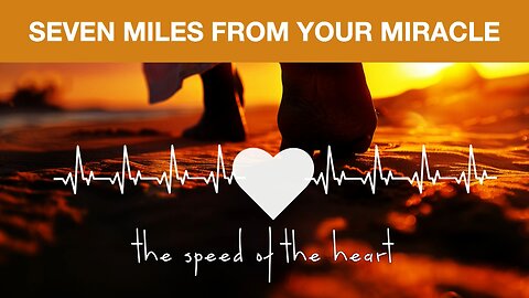 March 30, 2025 - SEVEN MILES FROM YOUR MIRACLE