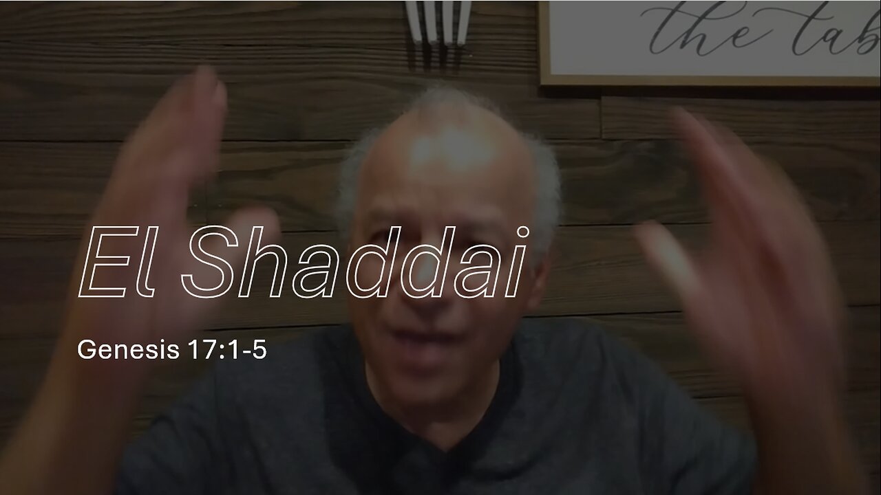32nd Episode: Genesis 17:1-5, El Shaddai