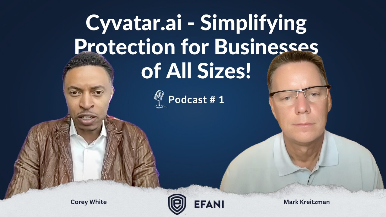 How Cyvatar.ai Delivers Effortless Cybersecurity for Businesses of All Sizes | Ep. 1