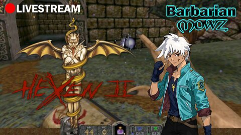 BARBARIC STREAM!! HEXEN II: HAMMER OF THYRION
