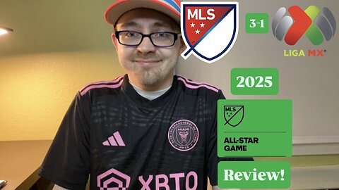 RSR7: MLS All-Stars 3-1 Liga MX All-Stars 2025 MLS All Star Game Review!