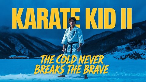 Karate Kid II: Strike Like Ice, Flow Like Fire