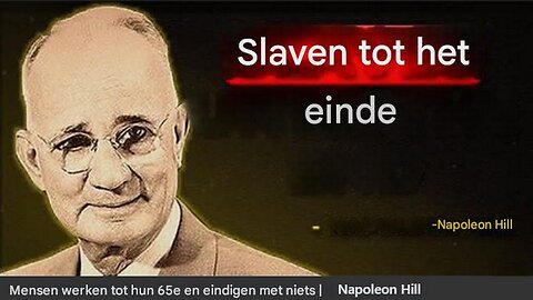 Mensen werken tot hun 65e en houden uiteindelijk niets over - Napoleon Hill.