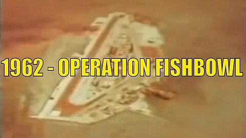 "Operation Fish Bowl" Reveals FIRMAMENT DOME Height, Strength & Use For Communications
