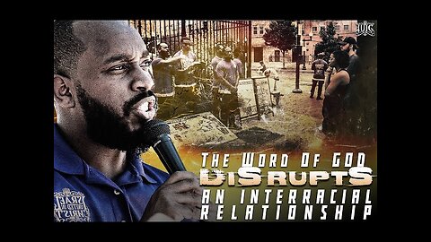 The Word of God Disrupts an Interracial Relationship