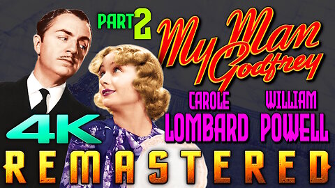 My Man Godfrey (4K - UHD) Comedy - Starring Carole Lombard & William Powell (Part 2 of 5)