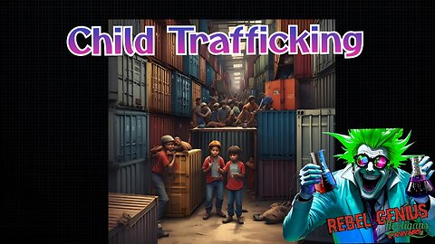 💥 Child Trafficking (Captions) - EverGreen Shipping and Adrenochrome Trade Exposed