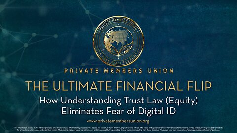 The Ultimate Financial Flip – How Understanding Trust Law (Equity) Eliminates Fear of Digital ID