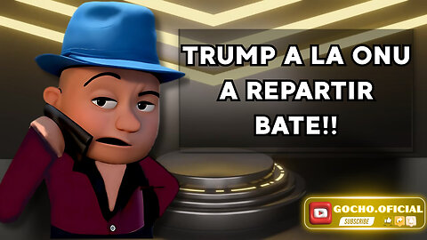 ¡¡TRUMP A LA ONU A REPARTIR BATE!! | 23SEP2025 | [GOCHO.OFICIAL]
