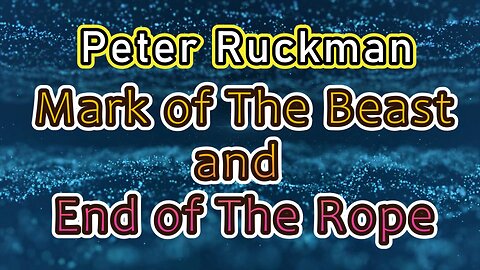 Peter Ruckman mark of the beast end of the rope