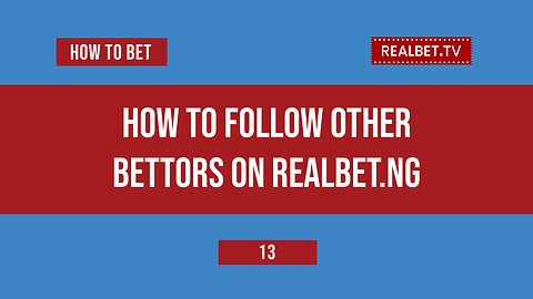 How To Follow Other Bettors on Realbet.ng