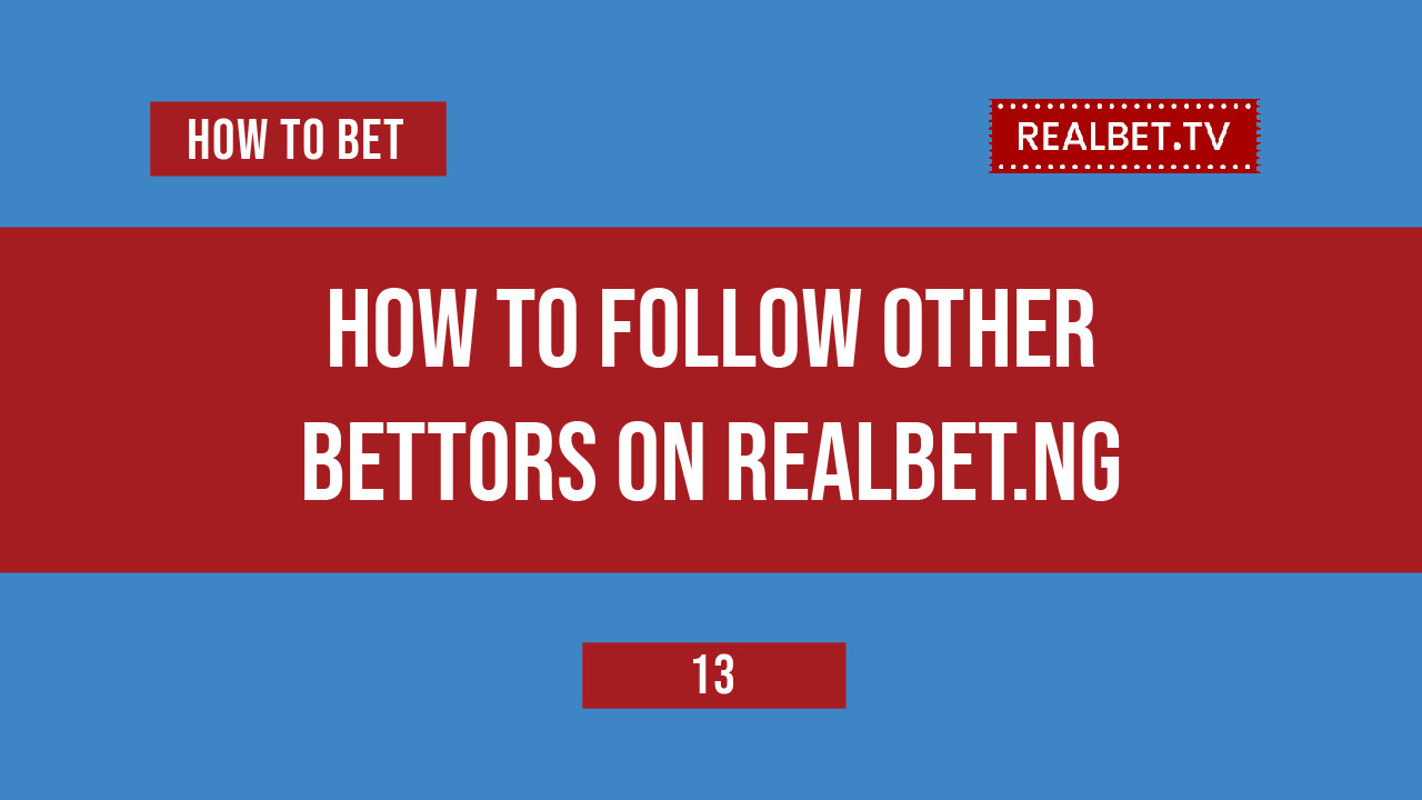 How To Follow Other Bettors on Realbet.ng