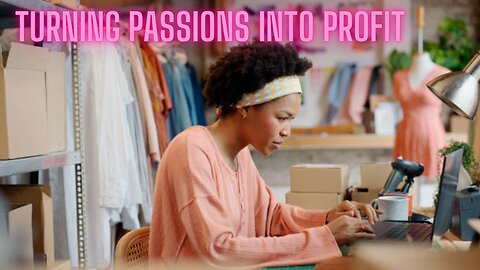 Female Side Hustlers: Turning Passions Into Profit