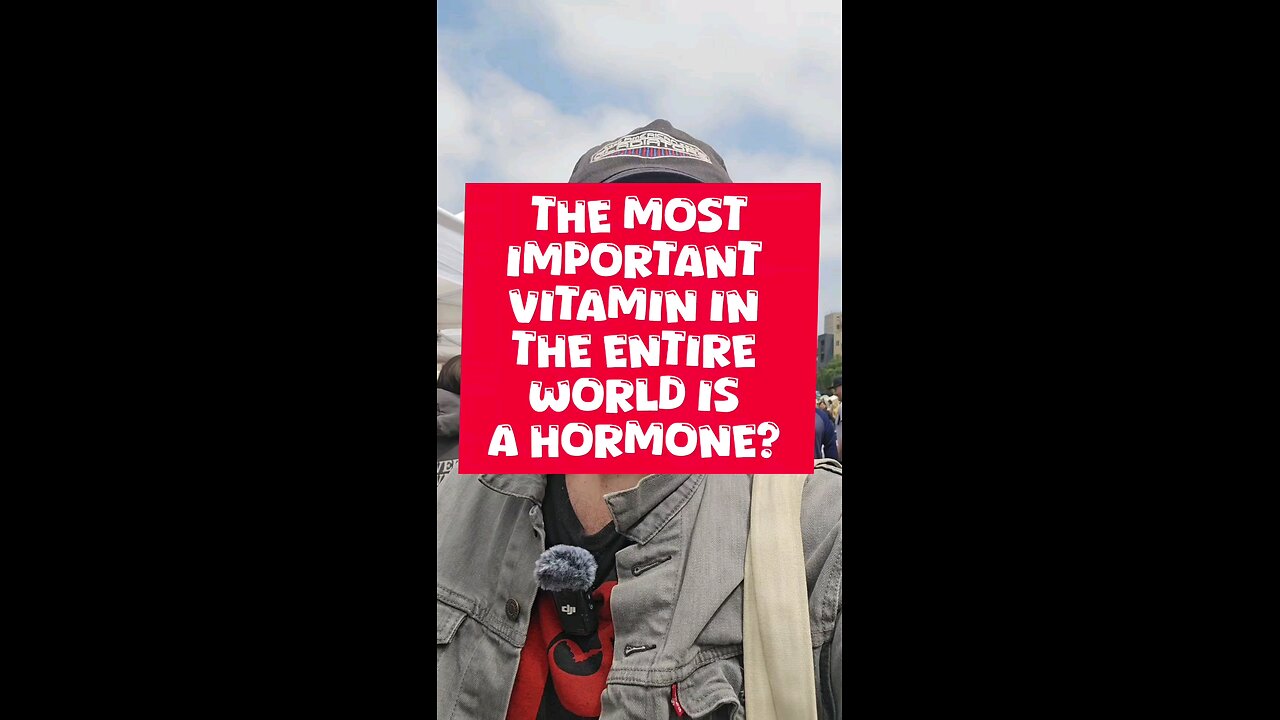 The most important Vitamin in the world is a hormone?
