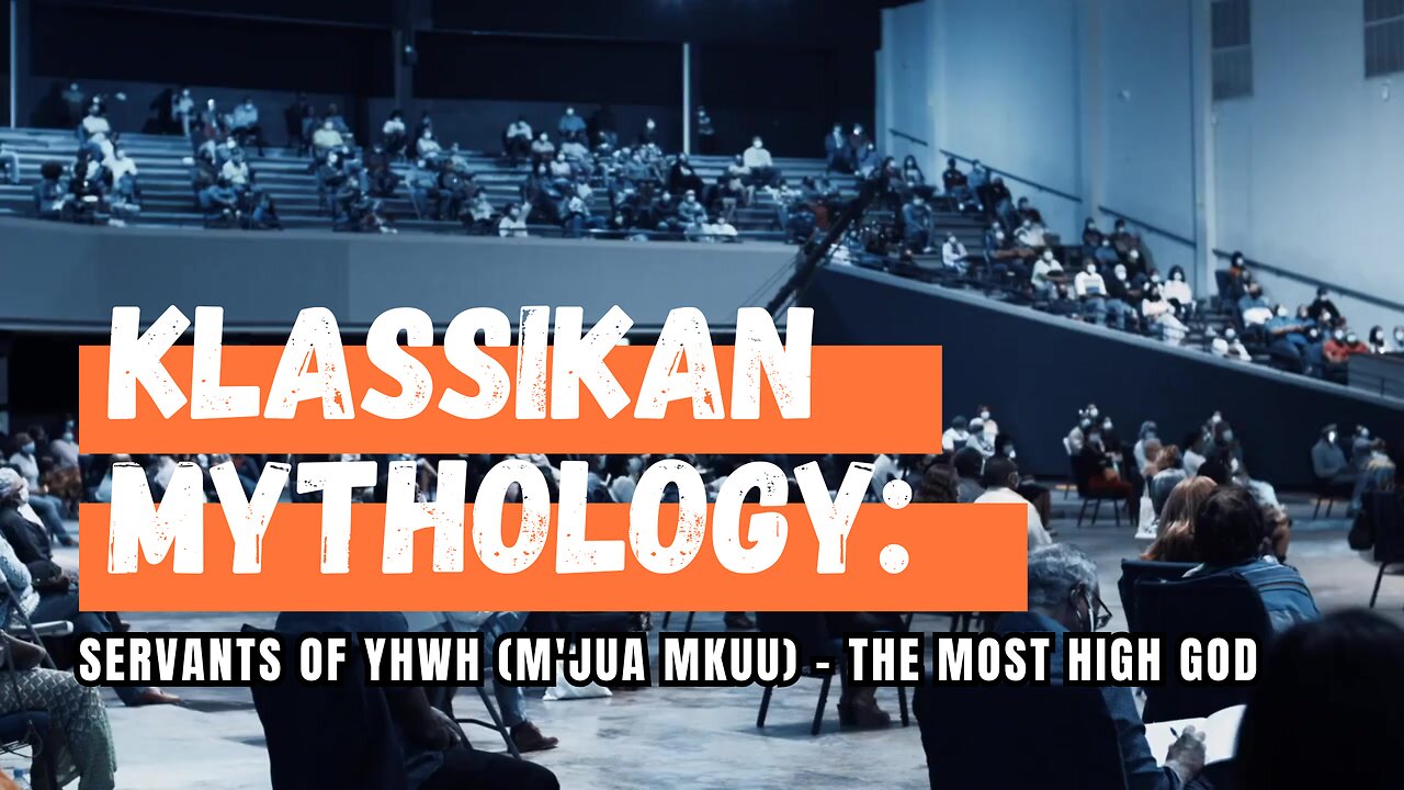 Klassikan Mythology: Servants of YHWH (M'JUA MKUU) - THE MOST HIGH GOD | Documentary