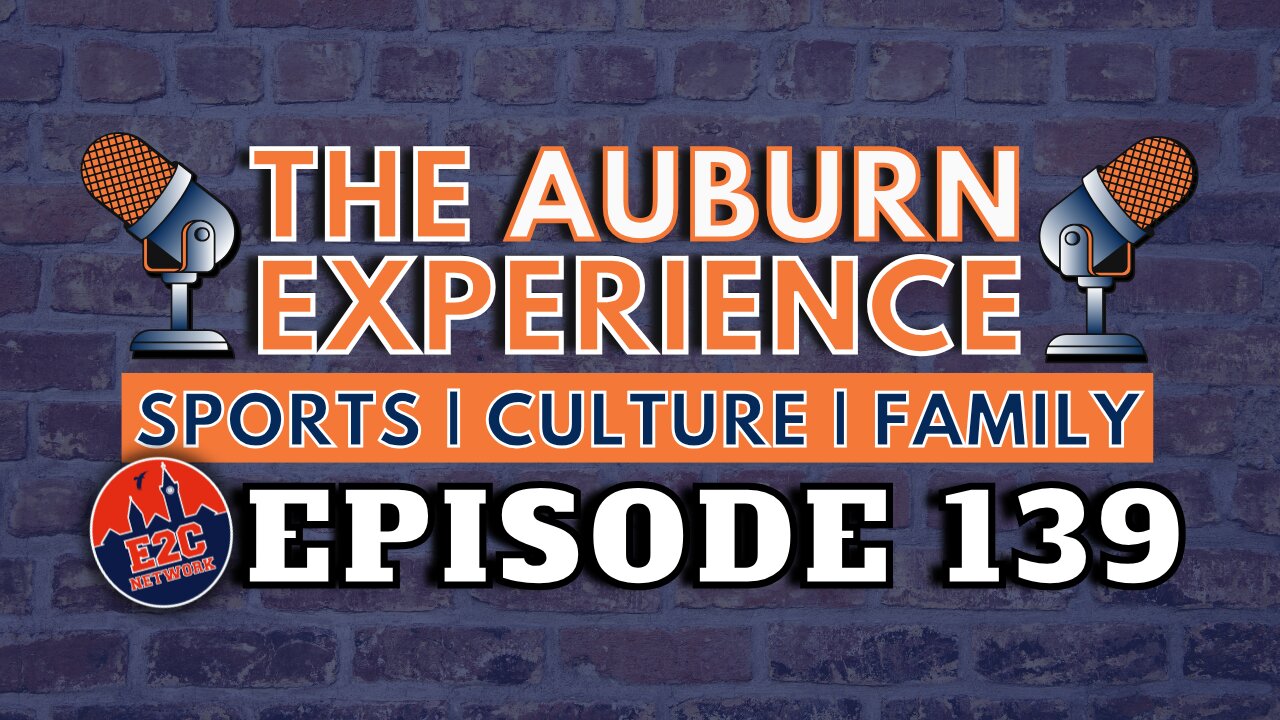 The Auburn Experience | EP. 139 | Cam Newton, Championships, YellaWood, and More!