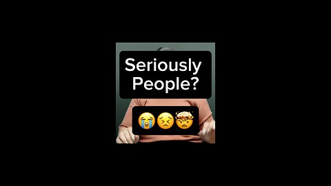 Seriously, People?! 😑