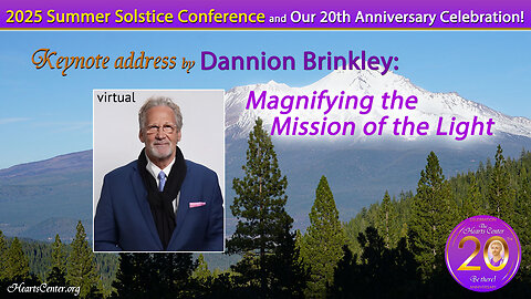 Keynote address by Dannion Brinkley: Magnifying the Mission of the Light